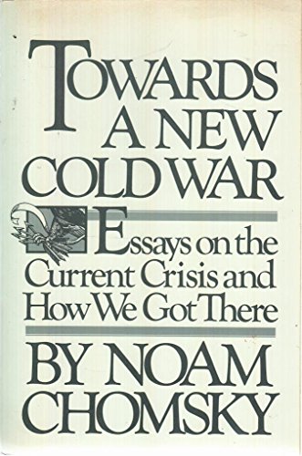 Book cover of Towards a New Cold War by Noam Chomsky Book cover of Towards a New Cold War by Noam Chomsky